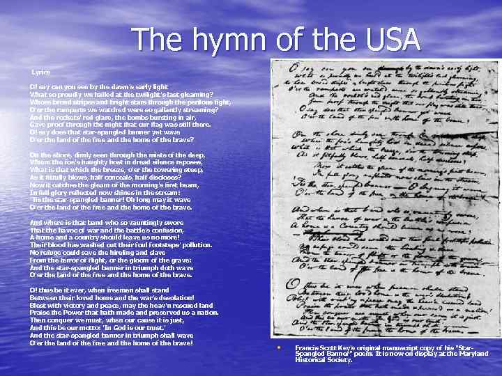 The hymn of the USA Lyrics O! say can you see by the dawn's