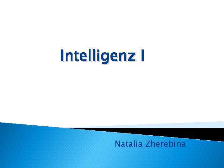 Intelligenz I Natalia Zherebina 
