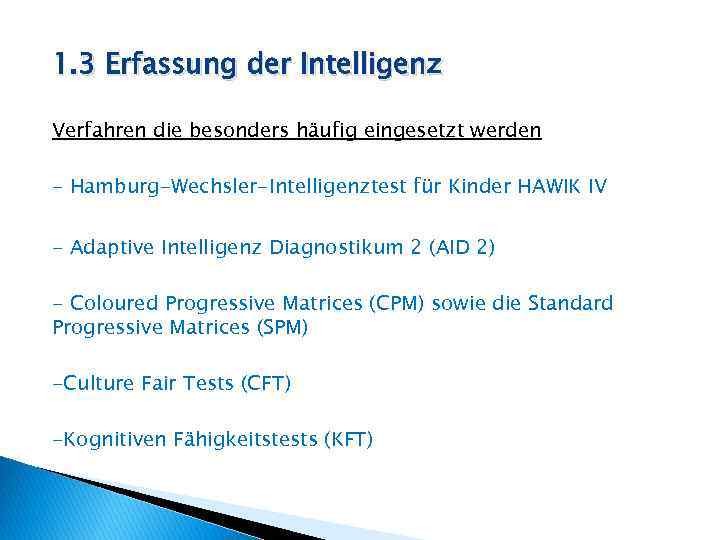 1. 3 Erfassung der Intelligenz Verfahren die besonders häufig eingesetzt werden - Hamburg-Wechsler-Intelligenztest für