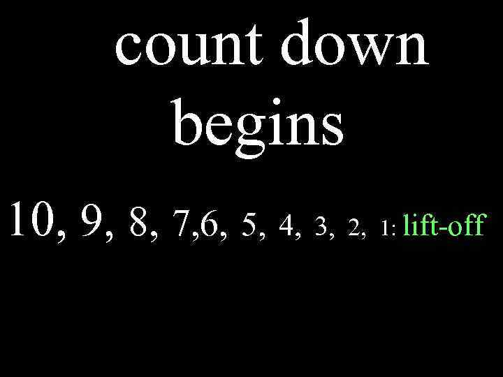 М count down begins 10, 9, 8, 7, 6, 110 4, 3, 2, 1: