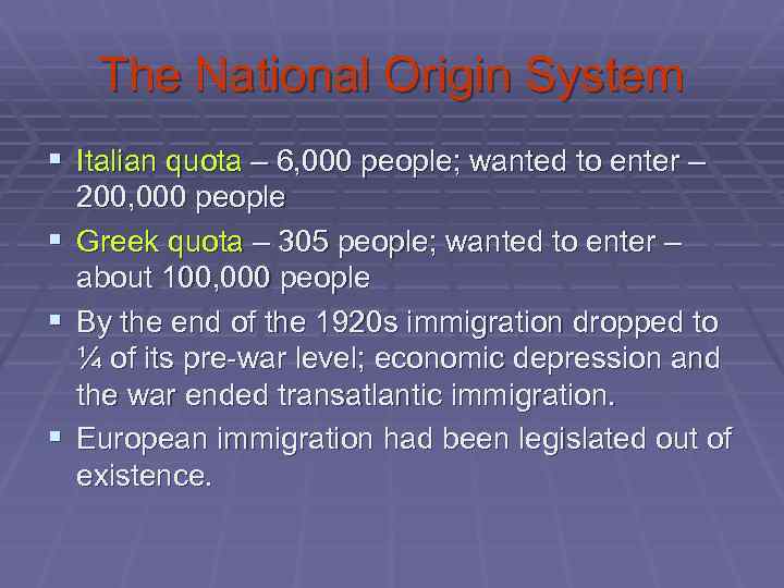 The National Origin System § Italian quota – 6, 000 people; wanted to enter