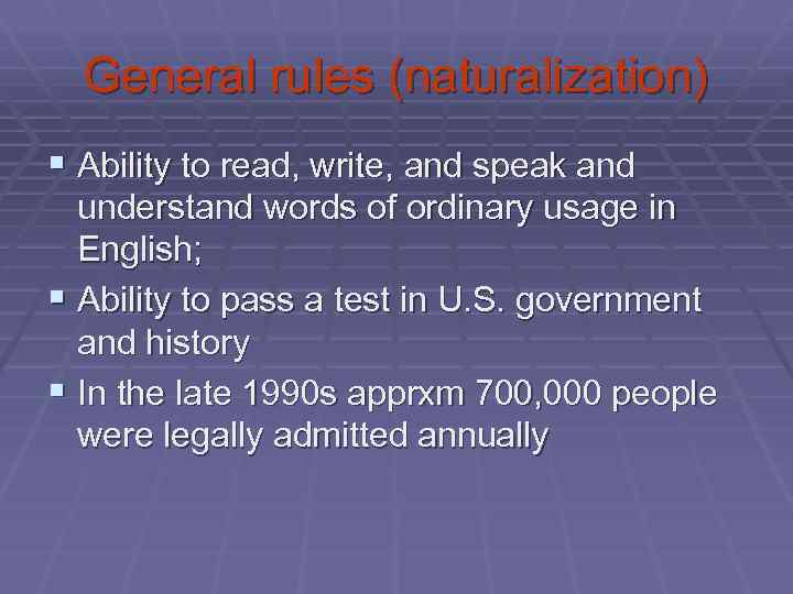 General rules (naturalization) § Ability to read, write, and speak and understand words of