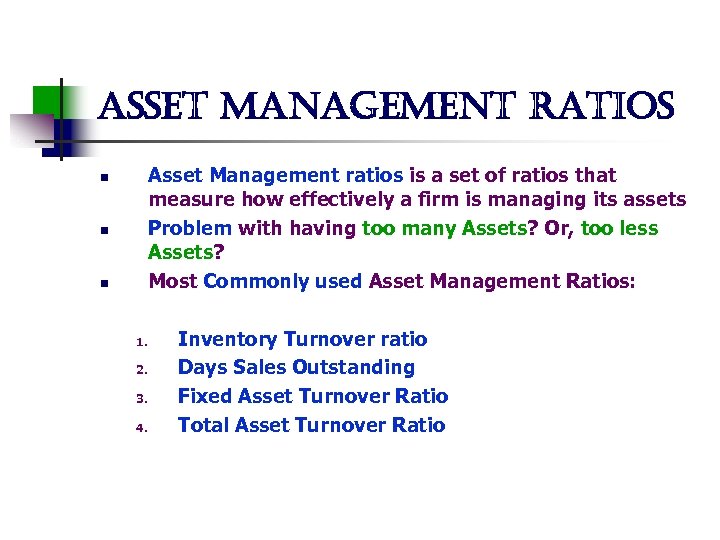 asset management ratios Asset Management ratios is a set of ratios that measure how