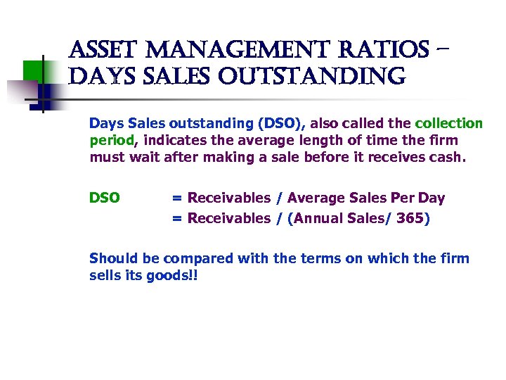 asset management ratios – days sales outstanding Days Sales outstanding (DSO), also called the