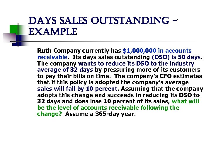 days sales outstanding example Ruth Company currently has $1, 000 in accounts receivable. Its