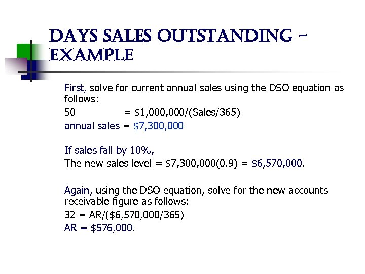 days sales outstanding example First, solve for current annual sales using the DSO equation