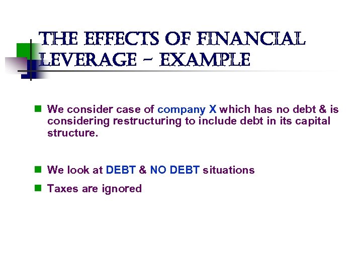 the effects of financial leverage - example n We consider case of company X