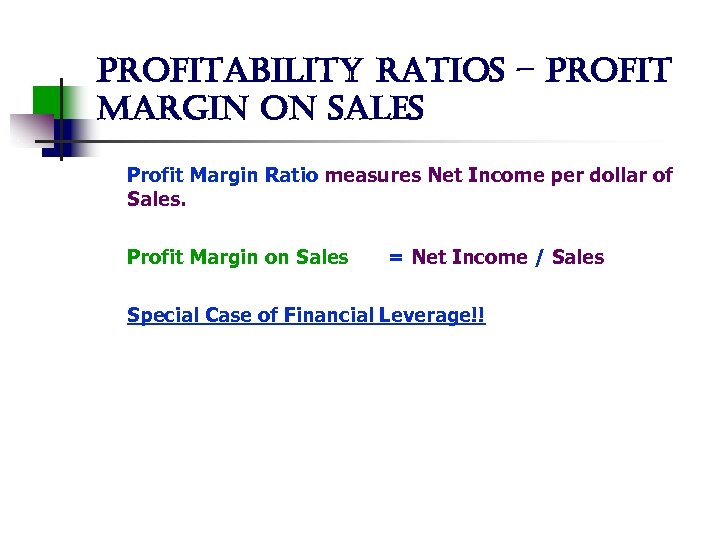 profitability ratios – profit margin on sales Profit Margin Ratio measures Net Income per