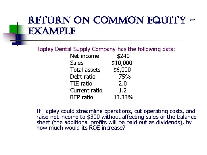 return on common equity example Tapley Dental Supply Company has the following data: Net