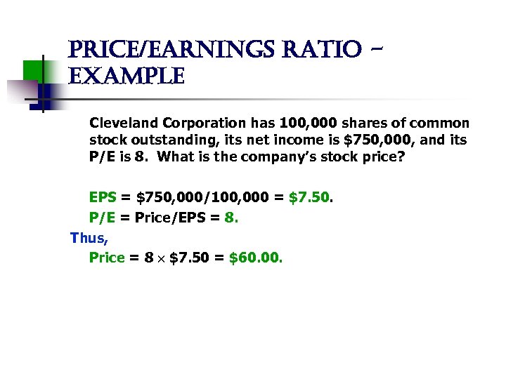 price/earnings ratio example Cleveland Corporation has 100, 000 shares of common stock outstanding, its