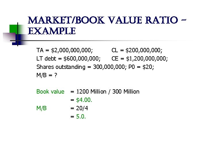 market/book value ratio example TA = $2, 000, 000; CL = $200, 000; LT