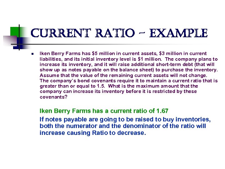 current ratio - example n Iken Berry Farms has $5 million in current assets,