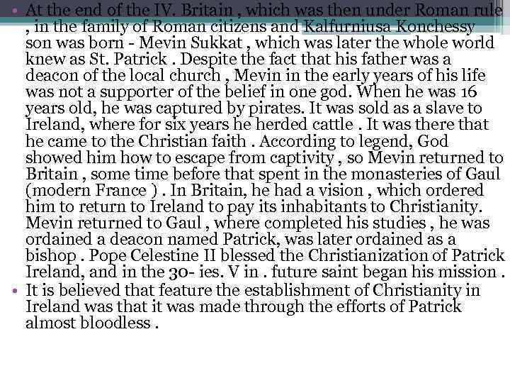  • At the end of the IV. Britain , which was then under