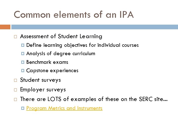 Common elements of an IPA Assessment of Student Learning Define learning objectives for individual