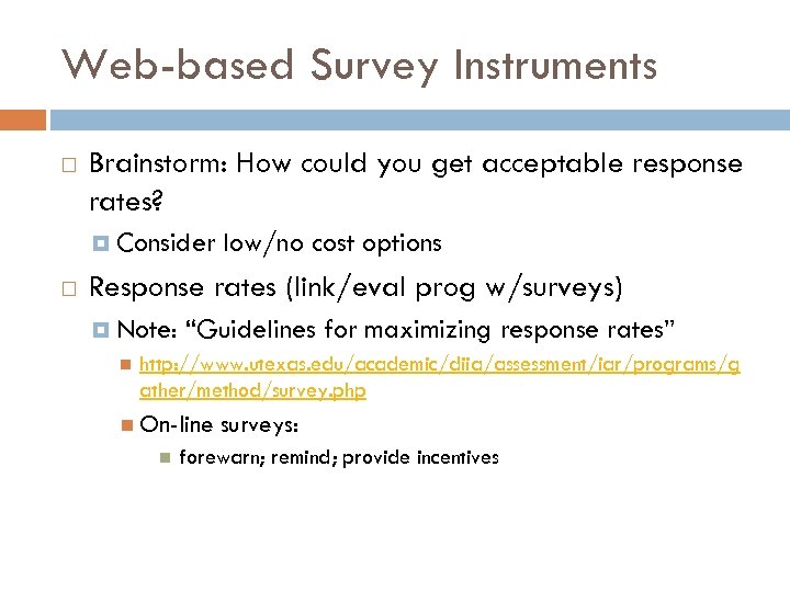 Web-based Survey Instruments Brainstorm: How could you get acceptable response rates? Consider low/no cost