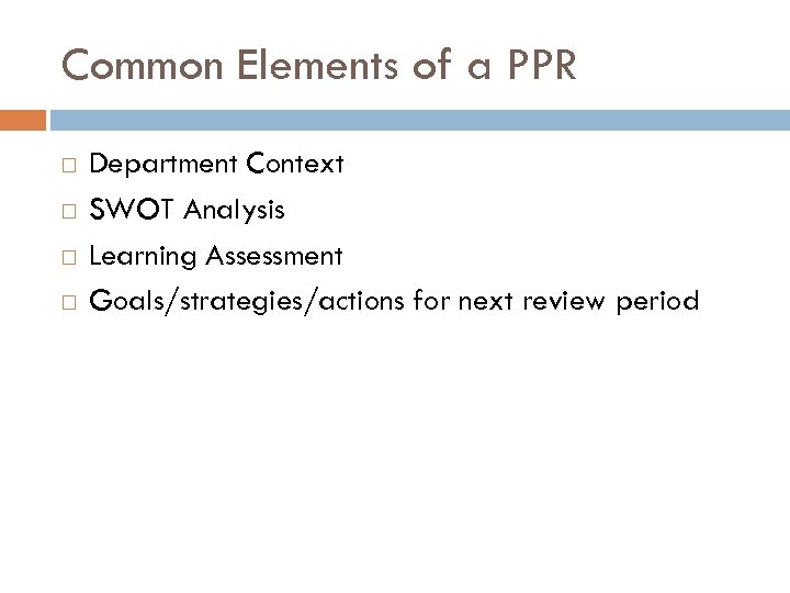 Common Elements of a PPR Department Context SWOT Analysis Learning Assessment Goals/strategies/actions for next