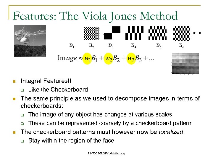 Features: The Viola Jones Method B 1 B 2 B 3 B 4 B