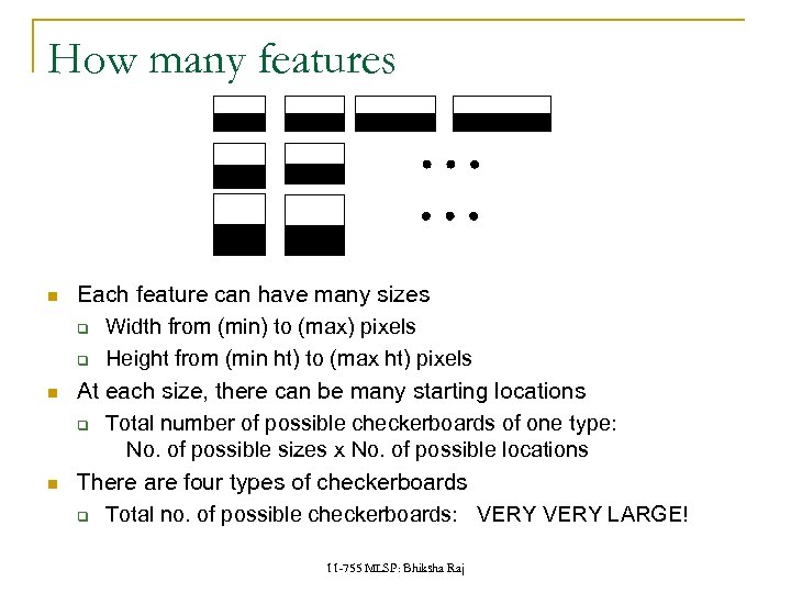 How many features Each feature can have many sizes q Width from (min) to