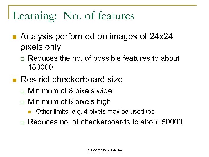 Learning: No. of features Analysis performed on images of 24 x 24 pixels only