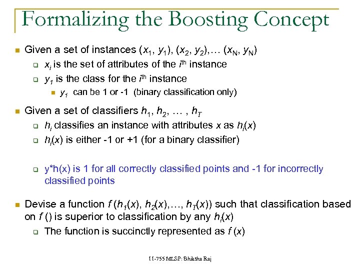 Formalizing the Boosting Concept Given a set of instances (x 1, y 1), (x