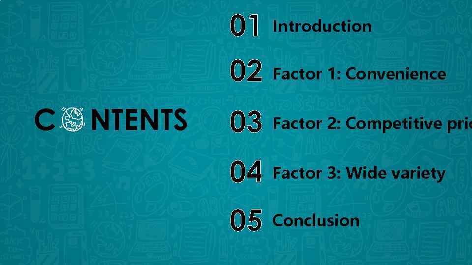 01 02 C NTENTS Introduction Factor 1: Convenience 03 Factor 2: Competitive pric 04