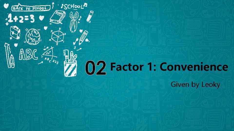 02 Factor 1: Convenience Given by Leoky 