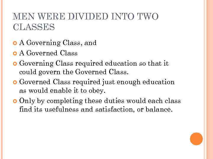 MEN WERE DIVIDED INTO TWO CLASSES A Governing Class, and A Governed Class Governing