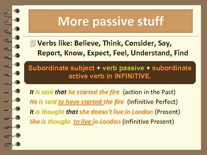 More passive stuff 4 Verbs like: Believe, Think, Consider, Say, Report, Know, Expect, Feel,