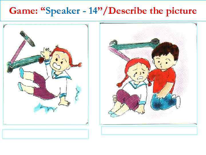 Game: “Speaker - 14”/Describe the picture 