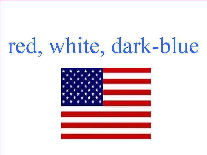 red, white, dark-blue 