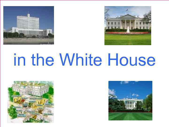 in the White House 