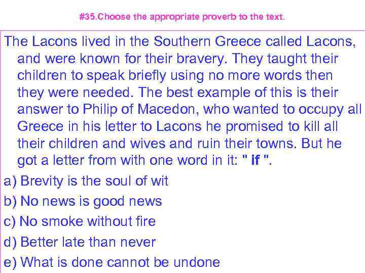 #35. Choose the appropriate proverb to the text. The Lacons lived in the Southern