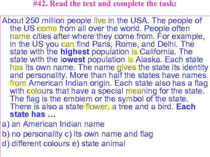 #42. Read the text and complete the task: About 250 million people live in