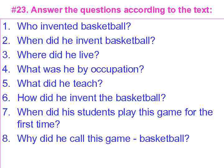 #23. Answer the questions according to the text: 1. 2. 3. 4. 5. 6.