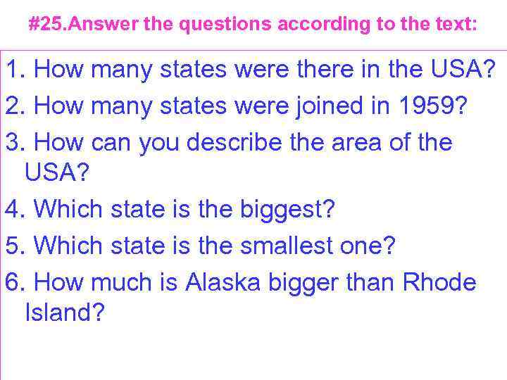 #25. Answer the questions according to the text: 1. How many states were there