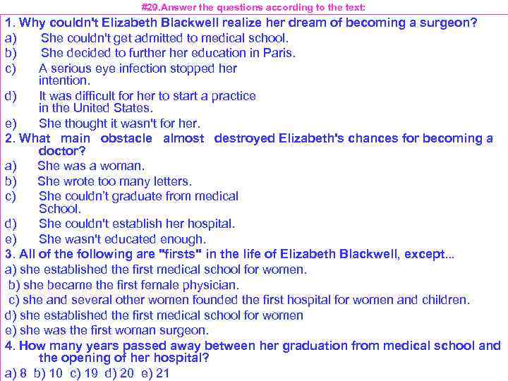 #29. Answer the questions according to the text: 1. Why couldn't Elizabeth Blackwell realize