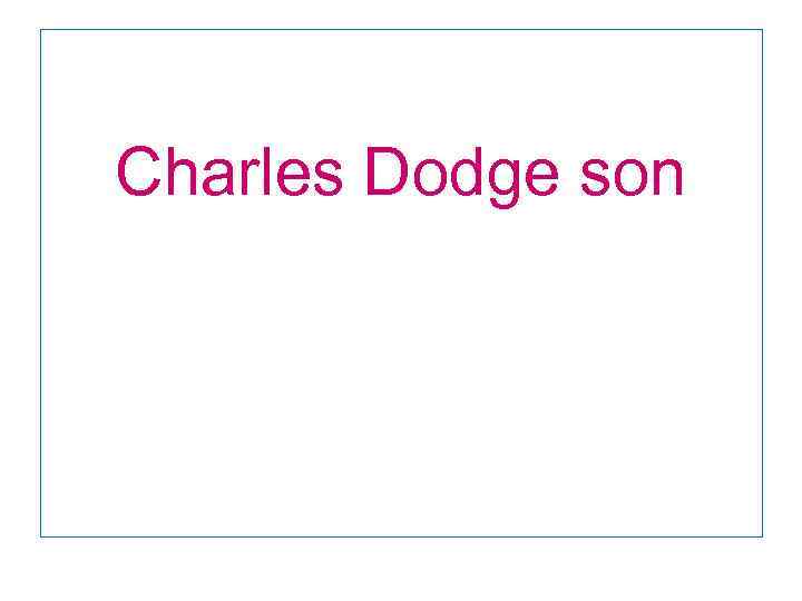 Charles Dodge son 