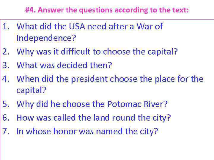 #4. Answer the questions according to the text: 1. What did the USA need