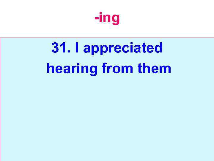 -ing 31. I appreciated hearing from them 