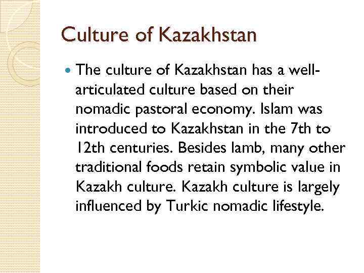 Culture of Kazakhstan The culture of Kazakhstan has a wellarticulated culture based on their