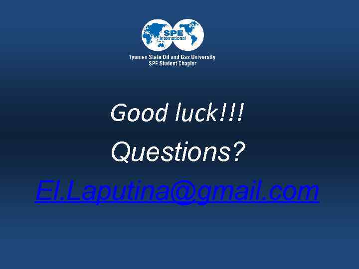 Good luck!!! Questions? El. Laputina@gmail. com 