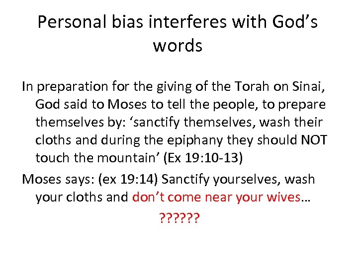 Personal bias interferes with God’s words In preparation for the giving of the Torah