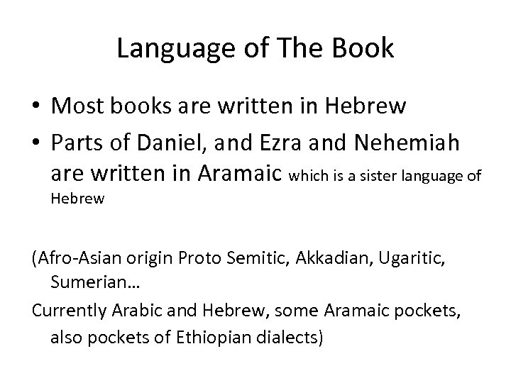 Language of The Book • Most books are written in Hebrew • Parts of