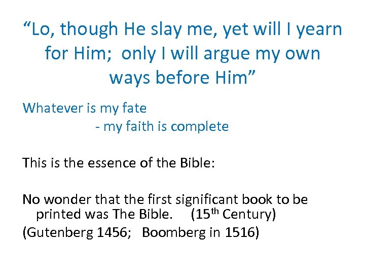 “Lo, though He slay me, yet will I yearn for Him; only I will