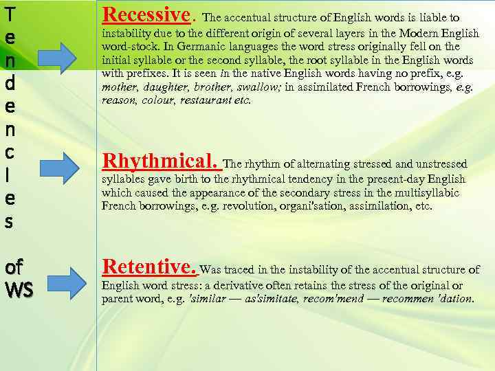 T e n d e n c I e s Recessive. The accentual structure