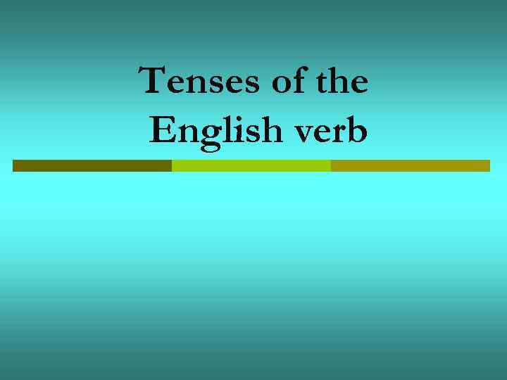 Tenses of the English verb 