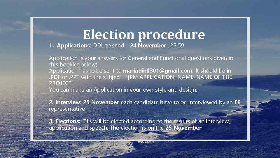 Election procedure 1. Applications: DDL to send – 24 November , 23. 59 Application