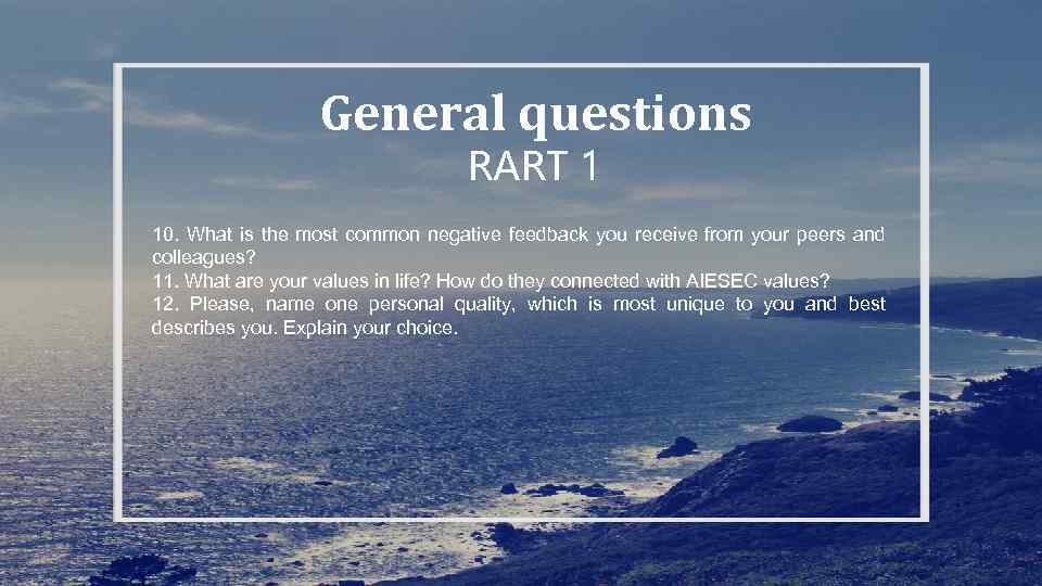 General questions RART 1 10. What is the most common negative feedback you receive