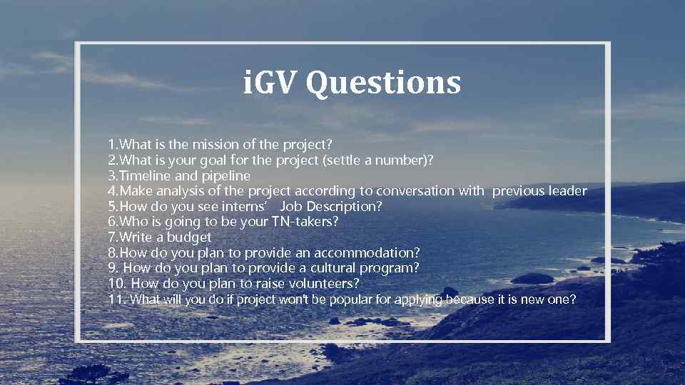 i. GV Questions 1. What is the mission of the project? 2. What is