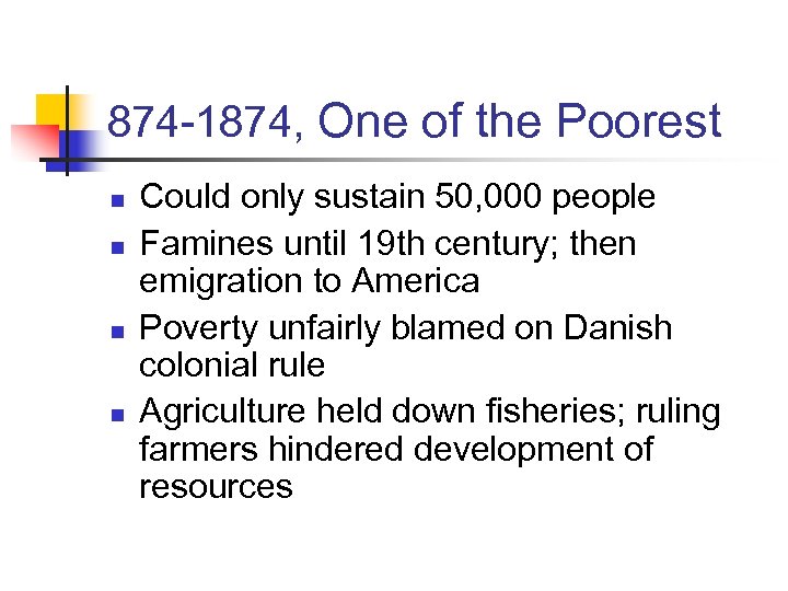 874 -1874, One of the Poorest n n Could only sustain 50, 000 people